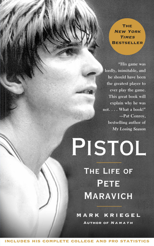 Pistol (The Life of Pete Maravich) by Mark Kriegel, 9780743284981