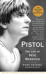 Pistol (The Life of Pete Maravich) by Mark Kriegel, 9780743284981