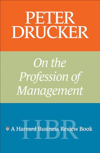 Peter Drucker on the Profession of Management by Peter F. Drucker, 9781591393221