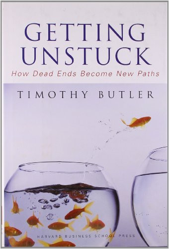 Getting Unstuck (How Dead Ends Become New Paths) by Timothy Butler, 9781422102251