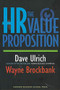 The HR Value Proposition by David Ulrich, Wayne Brockbank, 9781591397076