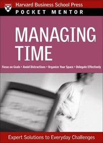 Managing Time (Expert Solutions to Everyday Challenges) by Harvard Business Review, 9781422101865
