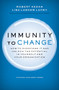 Immunity to Change (How to Overcome It and Unlock the Potential in Yourself and Your Organization) by Robert Kegan, Lisa Laskow Lahey, 9781422117361