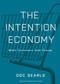The Intention Economy (When Customers Take Charge) by Doc Searls, 9781422158524