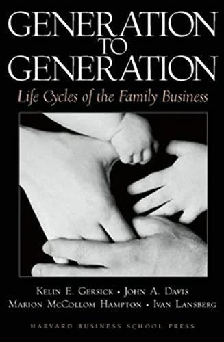 Generation to Generation (Life Cycles of the Family Business) by Kelin E. Gersick, John A. Davis, Marion McCollom Hampton, Ivan Lansberg, Kelin E. Gersick, 9780875845555