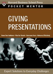 Giving Presentations (Expert Solutions to Everyday Challenges) by Harvard Business Review, 9781422114759