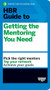 HBR Guide to Getting the Mentoring You Need (HBR Guide Series) by Harvard Business Review, 9781422196007