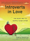 Introverts in Love (The Quiet Way to Happily Ever After) by Sophia Dembling, 9780399170614