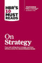 HBR's 10 Must Reads on Strategy (including featured article "What Is Strategy?" by Michael E. Porter) by Harvard Business Review, Michael E. Porter, W. Chan Kim, Renée A. Mauborgne, 9781422157985
