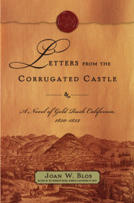 Letters from the Corrugated Castle (A Novel of Gold Rush California, 1850-1852) by Joan W. Blos, 9780689870774
