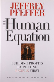 The Human Equation (Building Profits by Putting People First) by Jeffrey Pfeffer, 9780875848419