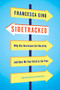 Sidetracked (Why Our Decisions Get Derailed, and How We Can Stick to the Plan) by Francesca Gino, 9781422142691
