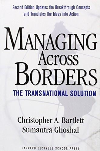 Managing Across Borders (The Transnational Solution) by Christopher A. Bartlett, Sumantra Ghoshal, 9781578517077