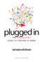 Plugged In (The Generation Y Guide to Thriving at Work) by Tamara J. Erickson, 9781422120606