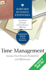Time Management (Increase Your Personal Productivity And Effectiveness) by Harvard Business Review, 9781591396338
