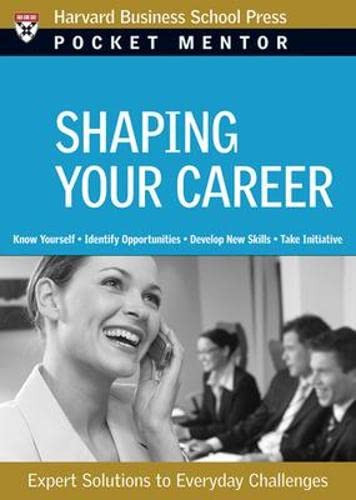 Shaping Your Career (Expert Solutions to Everyday Challenges) by Harvard Business Review, 9781422118764
