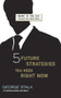 Five Future Strategies You Need Right Now by George Stalk, John Butman, 9781422121269