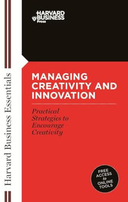Managing Creativity and Innovation by Harvard Business Review, 9781591391128