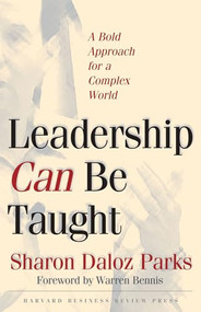 Leadership Can Be Taught (A Bold Approach for a Complex World) by Sharon Daloz Parks, 9781591393092