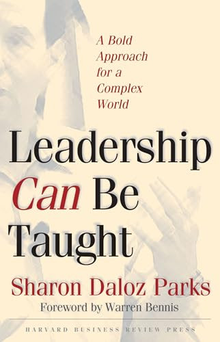 Leadership Can Be Taught (A Bold Approach for a Complex World) by Sharon Daloz Parks, 9781591393092