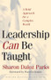 Leadership Can Be Taught (A Bold Approach for a Complex World) by Sharon Daloz Parks, 9781591393092