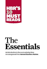 HBR'S 10 Must Reads: The Essentials by Harvard Business Review, Peter F. Drucker, Clayton M. Christensen, Michael E. Porter, Daniel Goleman, 9781422133446