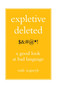 Expletive Deleted (PODA Good Look at Bad Language) by Ruth Wajnryb, 9780743275262