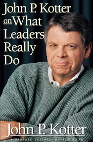 John P. Kotter on What Leaders Really Do by John P. Kotter, 9780875848976