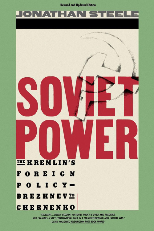 Soviet Power by Jonathan Steele, 9780671528133