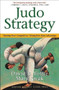 Judo Strategy (Turning Your Competitors Strength to Your Advantage) by David B. Yoffie, Mary Kwak, 9781591391265