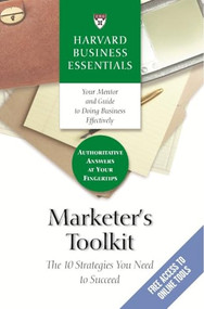Marketer's Toolkit (The 10 Strategies You Need To Succeed) by Harvard Business Review, 9781591397625
