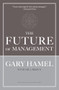 The Future of Management by Gary Hamel, Bill Breen, 9781422102503