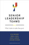 Senior Leadership Teams (What It Takes to Make Them Great) by Ruth Wageman, Debra A. Nunes, James A. Burruss, J. Richard Hackman, 9781422103364
