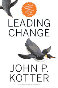 Leading Change, With a New Preface by the Author by John P. Kotter, 9781422186435