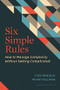 Six Simple Rules (How to Manage Complexity without Getting Complicated) by Yves Morieux, Peter Tollman, 9781422190555