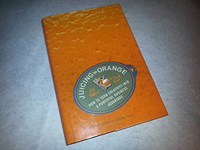 Juicing the Orange (How to Turn Creativity into a Powerful Business Advantage) by Pat Fallon, Fred Senn, 9781591399278