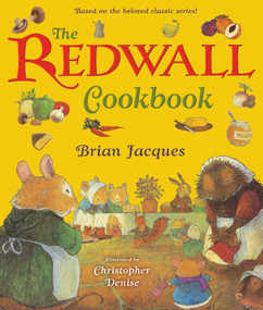 The Redwall Cookbook by Brian Jacques, Christopher Denise, 9780399237911