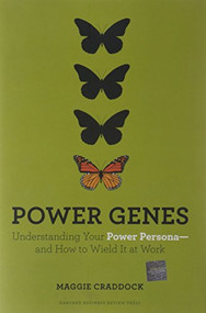 Power Genes (Understanding Your Power Persona--and How to Wield It at Work) by Maggie Craddock, 9781422166949