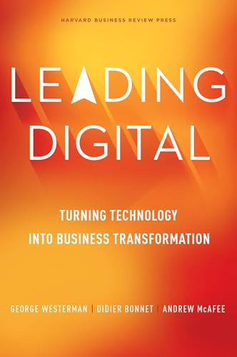 Leading Digital (Turning Technology into Business Transformation) by George Westerman, Didier Bonnet, Andrew McAfee, 9781625272478