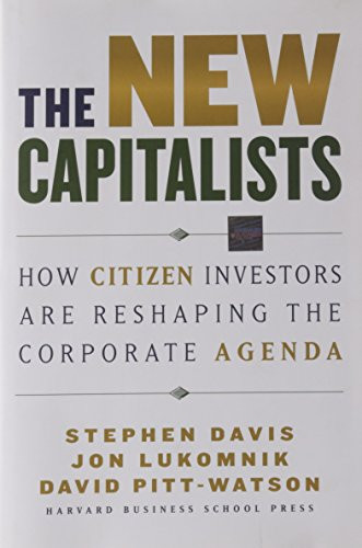 The New Capitalists (How Citizen Investors Are Reshaping the Corporate Agenda) by Stephen Davis, Jon Lukomnik, David Pitt-Watson, 9781422101018