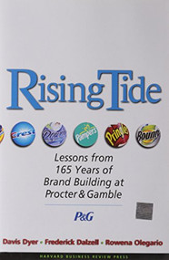 Rising Tide (Lessons from 165 Years of Brand Building at Procter & Gamble) by Davis Dyer, Frederick Dalzell, Rowena Olegario, 9781591391470