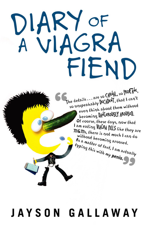 Diary of a Viagra Fiend by Jayson Gallaway, 9780743478908