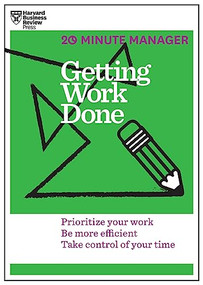 Getting Work Done (HBR 20-Minute Manager Series) by Harvard Business Review, 9781625275431