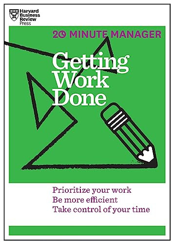 Getting Work Done (HBR 20-Minute Manager Series) by Harvard Business Review, 9781625275431