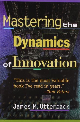 Mastering the Dynamics of Innovation by James M. Utterback, 9780875847405