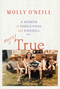 Mostly True (A Memoir of Family, Food, and Baseball) by Molly O'Neill, 9780743232692
