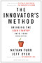 The Innovator's Method (Bringing the Lean Start-up into Your Organization) by Nathan Furr, Jeff Dyer, Clayton M. Christensen, 9781625271464