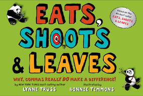 Eats, Shoots & Leaves (Why, Commas Really Do Make a Difference!) by Lynne Truss, Bonnie Timmons, 9780399244919