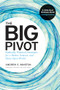 The Big Pivot (Radically Practical Strategies for a Hotter, Scarcer, and More Open World) by Andrew S. Winston, 9781422167816