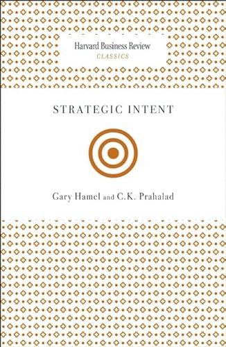 Strategic Intent by Gary Hamel, C. K. Prahalad, 9781422136546